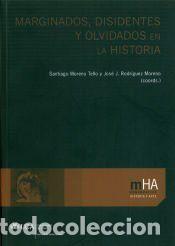 Libros: Marginados, disidentes y olvidados en la Historia. - Moreno Tello, Santiago (1978- ), (coord.);