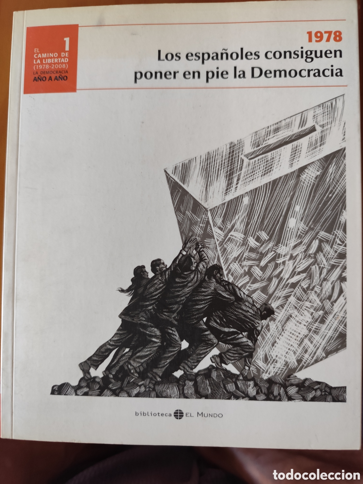 Libros: 1978: Los espa&ntilde;oles consiguen poner en pie la Democracia&rdquo;,