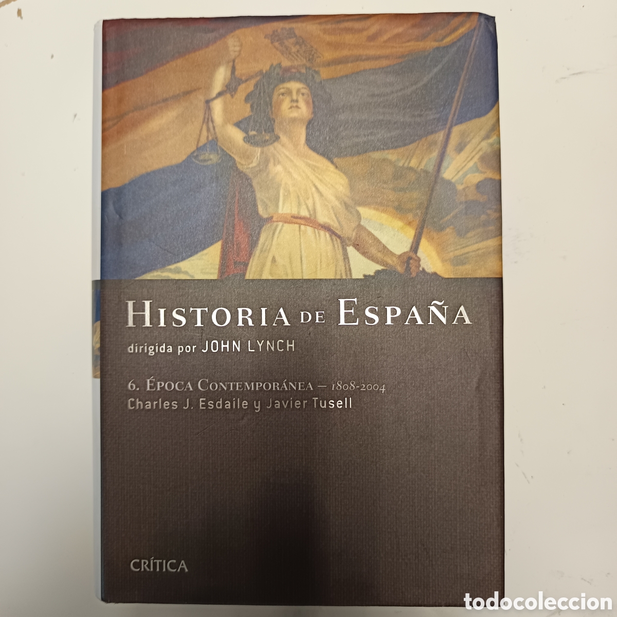 Libros: Esdaile, C. J., y Tusell, J. (2007). Historia de Espa&ntilde;a: Vol. 6. &Eacute;poca contempor&aacute;nea &ndash; 1808-2004