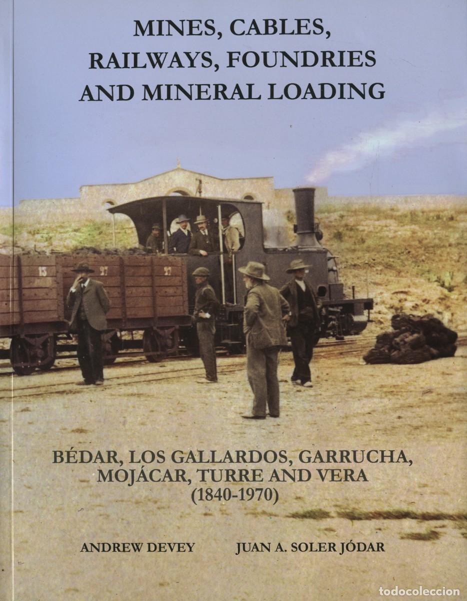 Libros: VV.AA. MINES, CABLES, RAILWAYS, FOUNDRIES AND... B&Eacute;DAR, GARRUCHA, MOJ&Aacute;CAR, TURRE,VERA. 2021. Pp. 383