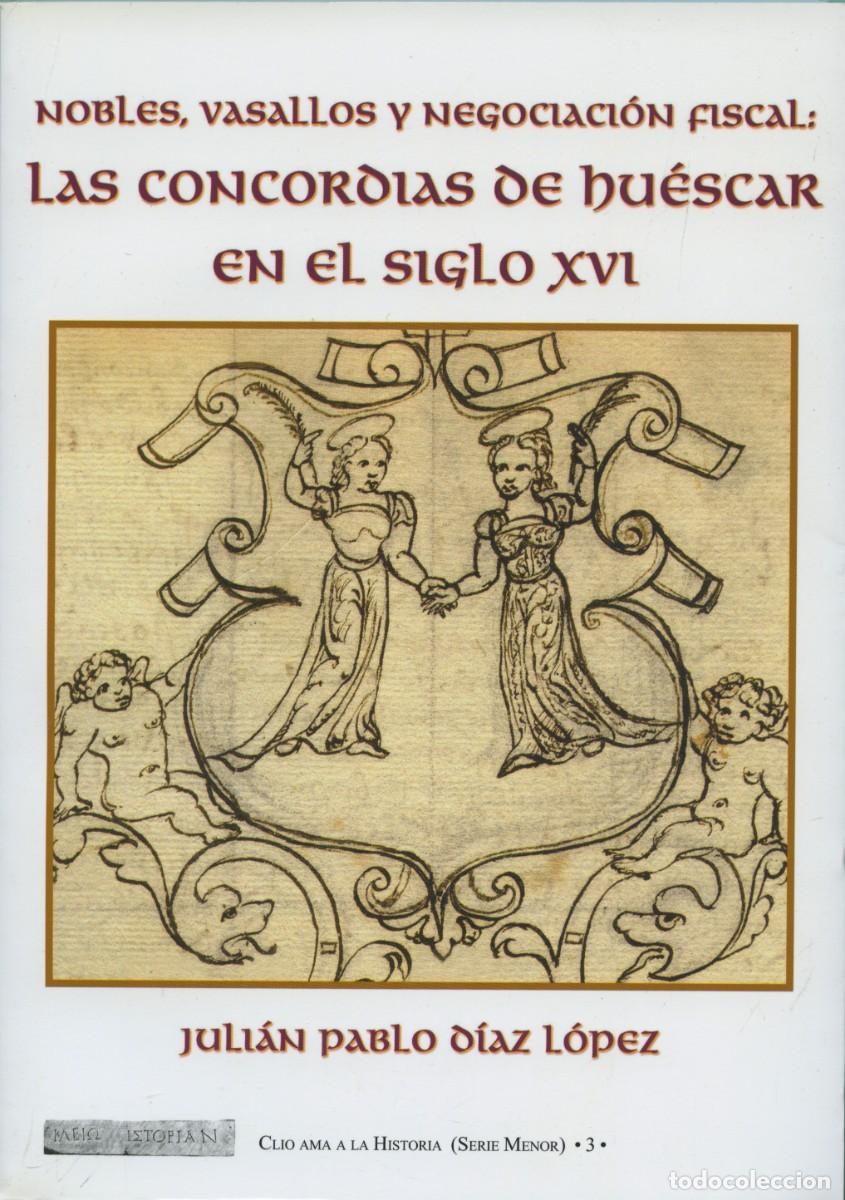 Libros: LAS CONCORDIAS DE HUESCAR EN EL SIGLO XVI. D&iacute;az L&oacute;pez, Juli&aacute;n Pablo
