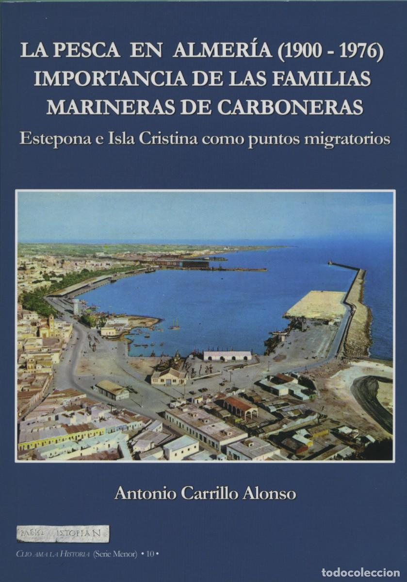 Libros: LA PESCA EN ALMER&Iacute;A (1900-1976) IMPORTANCIA DE LAS FAMILIAS MARINERAS DE CARBONERAS. ESTEPONA E ISLA