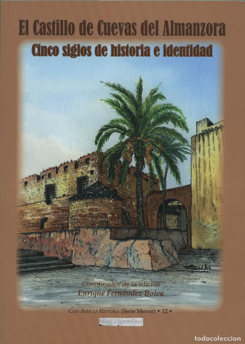 Libros: Coord. edici&oacute;n: Enrique Fern&aacute;ndez Bolea. EL CASTILLO DE CUEVAS DEL... Arr&aacute;ez Editores. 2019. Pp. 356