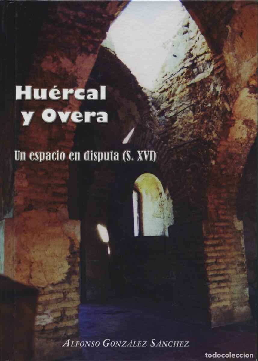Libros: Gonz&aacute;lez S&aacute;nchez, Alfonso. HU&Eacute;RCAL Y OVERA. UN ESPACIO EN DISPUTA. (S. XVI). Arr&aacute;ez Editores. Moj&aacute;ca
