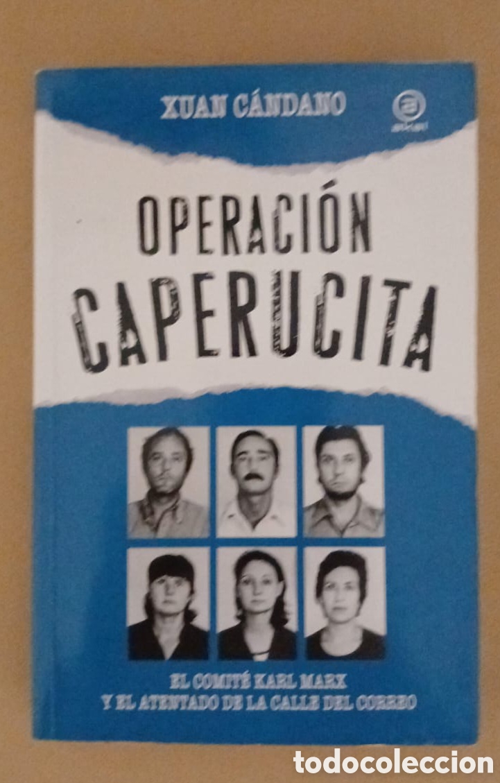 Libros: Operaci&oacute;n Caperucita. El Comit&eacute; Karl Marx y el atentado de la calle del Correo &ndash; Xuan C&aacute;ndano (2024)