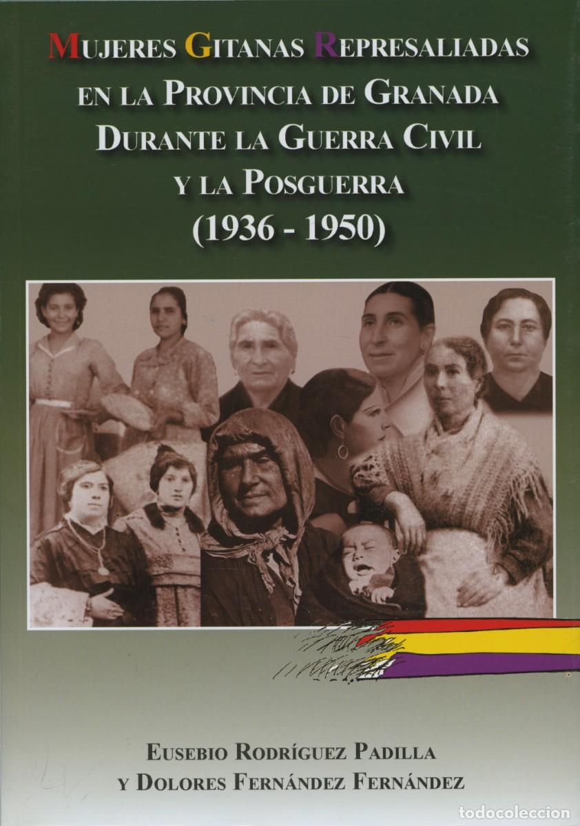 Libros: MUJERES GITANAS REPRESALIADAS EN GRANADA DURANTE LA G.C. Y LA POSGUERRA.ARRAEZ EDITORES