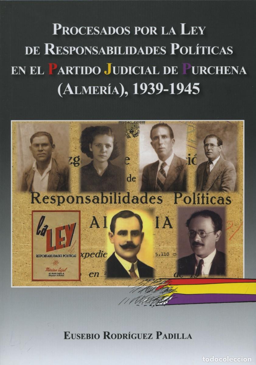 Libros: PROCESADOS POR LA LEY DE RESPONSABILIDADES POL&Iacute;TICAS EN EL PARTIDO JUDICIAL DE PURCHENA (ALMER&Iacute;A), 1