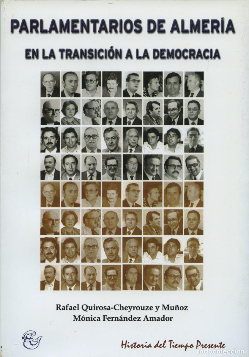 Libros: PARLAMENTARIOS DE ALMER&Iacute;A. EN LA TRANSICI&Oacute;N. Quirosa-Cheyrouze y Mu&ntilde;oz, Rafael E.D. ARR&Aacute;EZ EDITORES