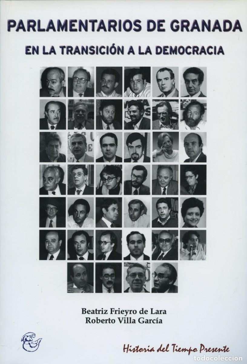 Libros: Frieyro de Lara, B., Villa Garc&iacute;a, R.: PARLAMENTARIOS DE GRANADA EN LA TRANSICI&Oacute;N A LA DEMOCRACIA