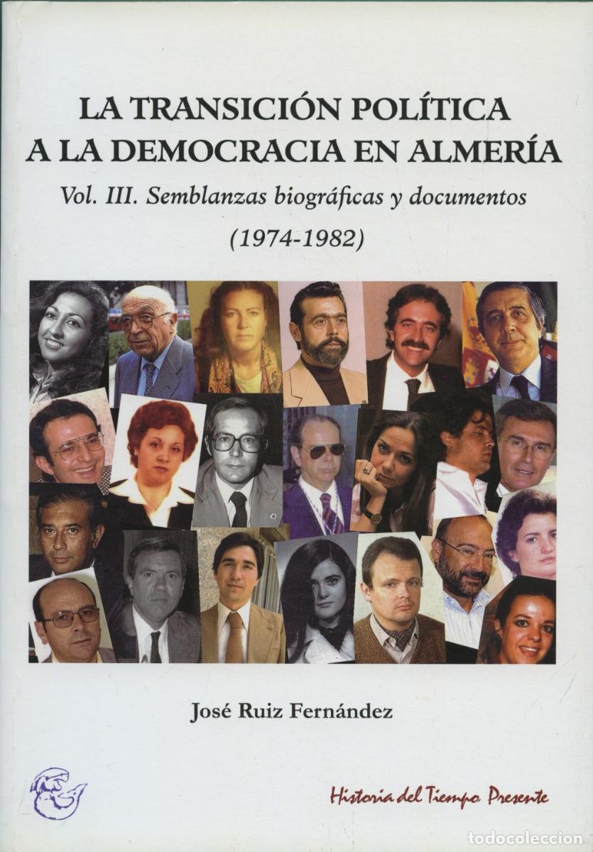 Libros: LA TRANSICI&Oacute;N POL&Iacute;TICA A LA DEMOCRACIA EN ALMER&Iacute;A. VOL. III. SEMBLANZAS BIOGR&Aacute;FICAS Y DOCUMENTOS (19