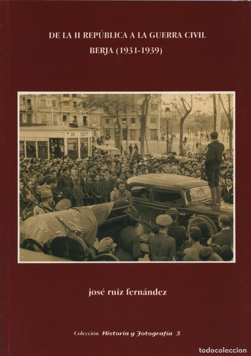 Libros: Ruiz Fern&aacute;ndez, Jos&eacute;: DE LA II REP&Uacute;BLICA A LA GUERRA CIVIL, BERJA (1931-1939) (Almer&iacute;a)