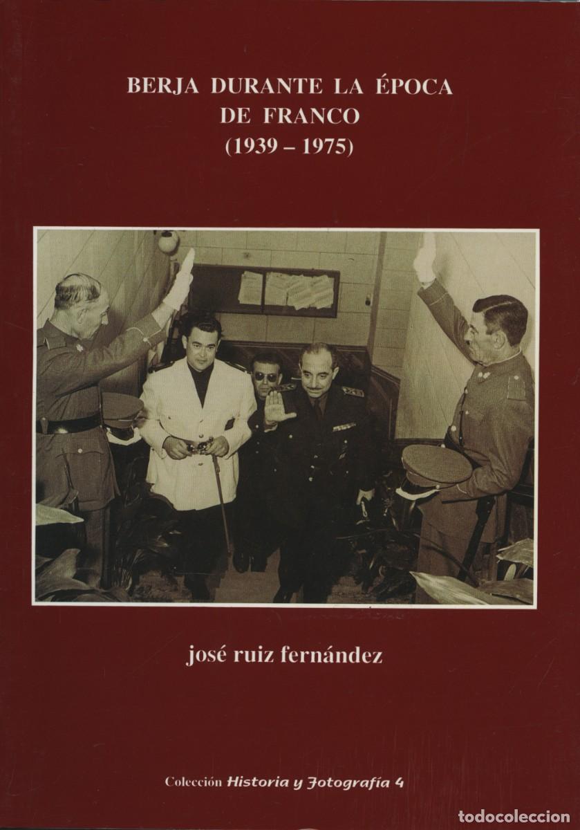 Libros: Ruiz Fern&aacute;ndez, Jos&eacute;: BERJA DURANTE LA &Eacute;POCA DE FRANCO (1939-1975) (Almer&iacute;a)