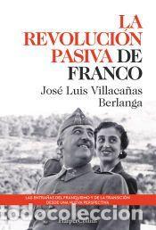 Libros: La revoluci&oacute;n pasiva de Franco - Luis Villaca&ntilde;as, Jos&eacute;