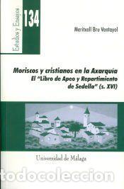Libros: Moriscos y cristianos en la Axarqu&iacute;a: El Libro de Apeo y Repartimiento Sedella (S. XVI) - Bru