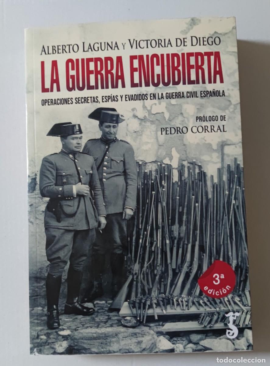 Libros: LA GUERRA ENCUBIERTA: OPERACIOS SEGRETAS, ESPIAS Y EVADIDOS EN LA GUERRA CIVIL - LAGUNA / DE DIEGO