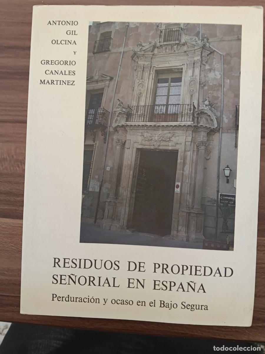 Libros: Residuos de propiedad se&ntilde;orial en Espa&ntilde;a.Perduracion y ocaso en el Bajo Segura