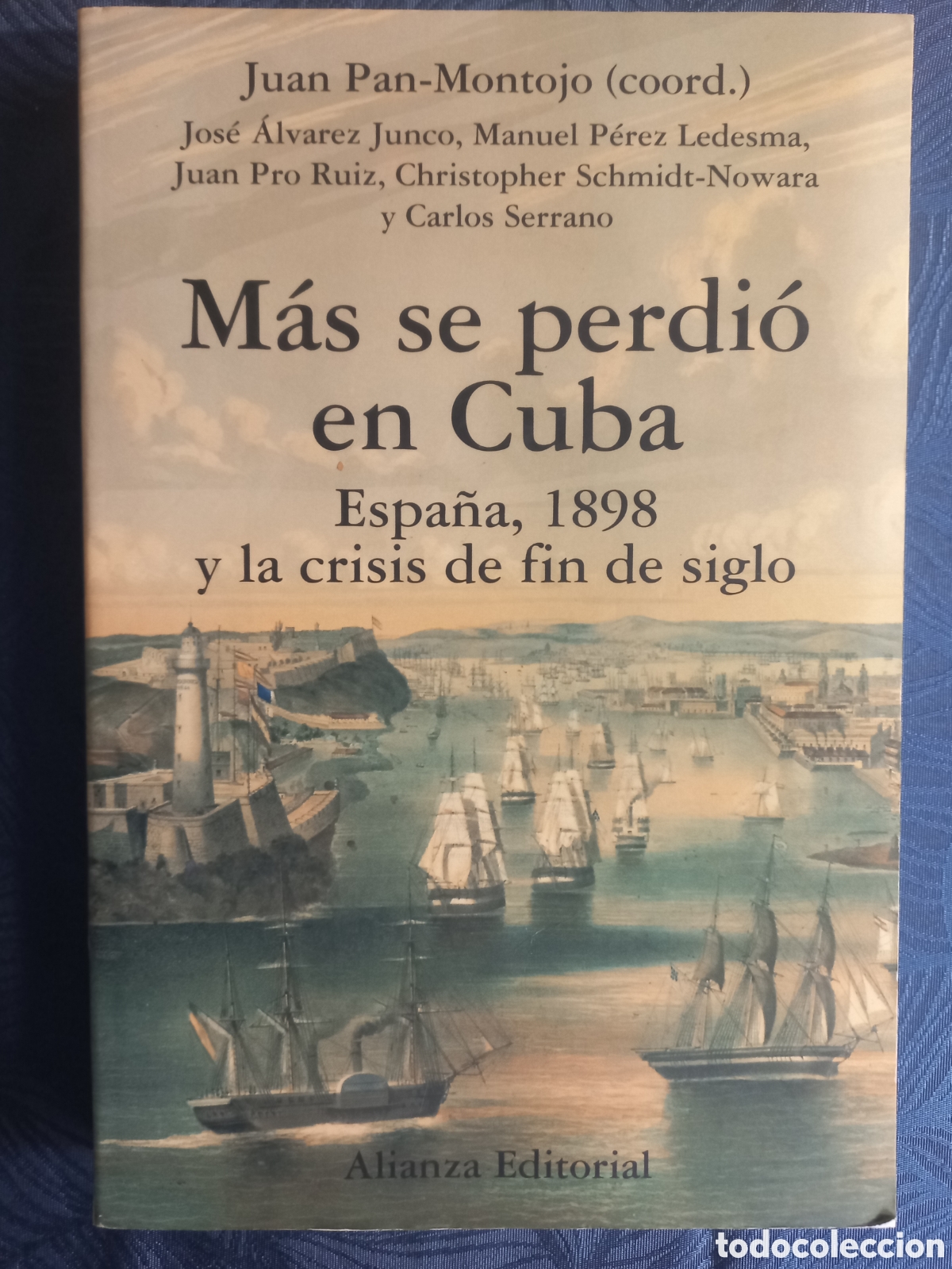 Libros: MAS SE PERDIO EN CUBA, ESPA&Ntilde;A 1898 Y LA CRISIS DE FIN DE SIGLO, JUAN PAN MONTOJO