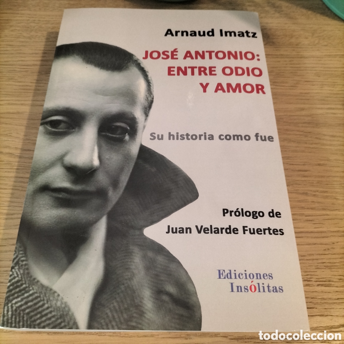 Libros: JOS&Eacute; ANTONIO: ENTRE ODIO Y AMOR, ARNAUD IMATZ