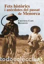 Libri: Fets hist&ograve;rics i an&egrave;cdotes del passat de Menorca. 2a edici&oacute; - Cap&oacute; Riudavets, Crist&ograve;fol