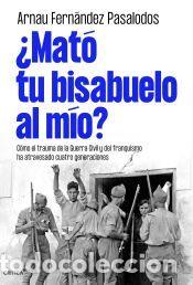Libros: &iquest;Mat&oacute; tu bisabuelo al m&iacute;o? - Fern&aacute;ndez Pasalodos, Arnau