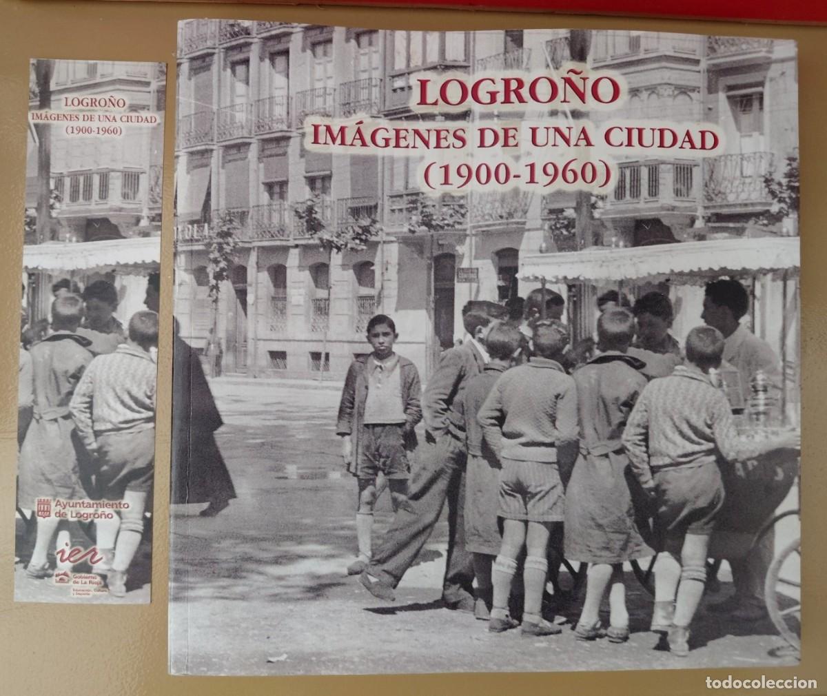 Libros: Logro&ntilde;o. Im&aacute;genes de una ciudad (1900-1960)