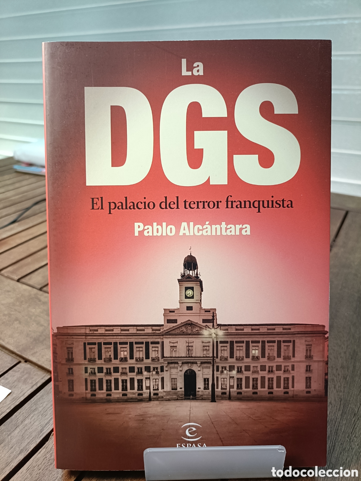 Libros: La DGS, El palacio del terror franquista Espasa Calpe historia Espa&ntilde;a posguerra transici&oacute;n