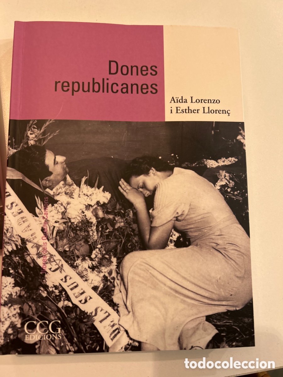 Libros: Dones republicanes per A&iuml;da Lorenzo i Esther Lloren&ccedil;
