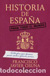 Libros: Historia de Espa&ntilde;a para todo el mundo - Osuna Molina (History Jota), Francisco Javier