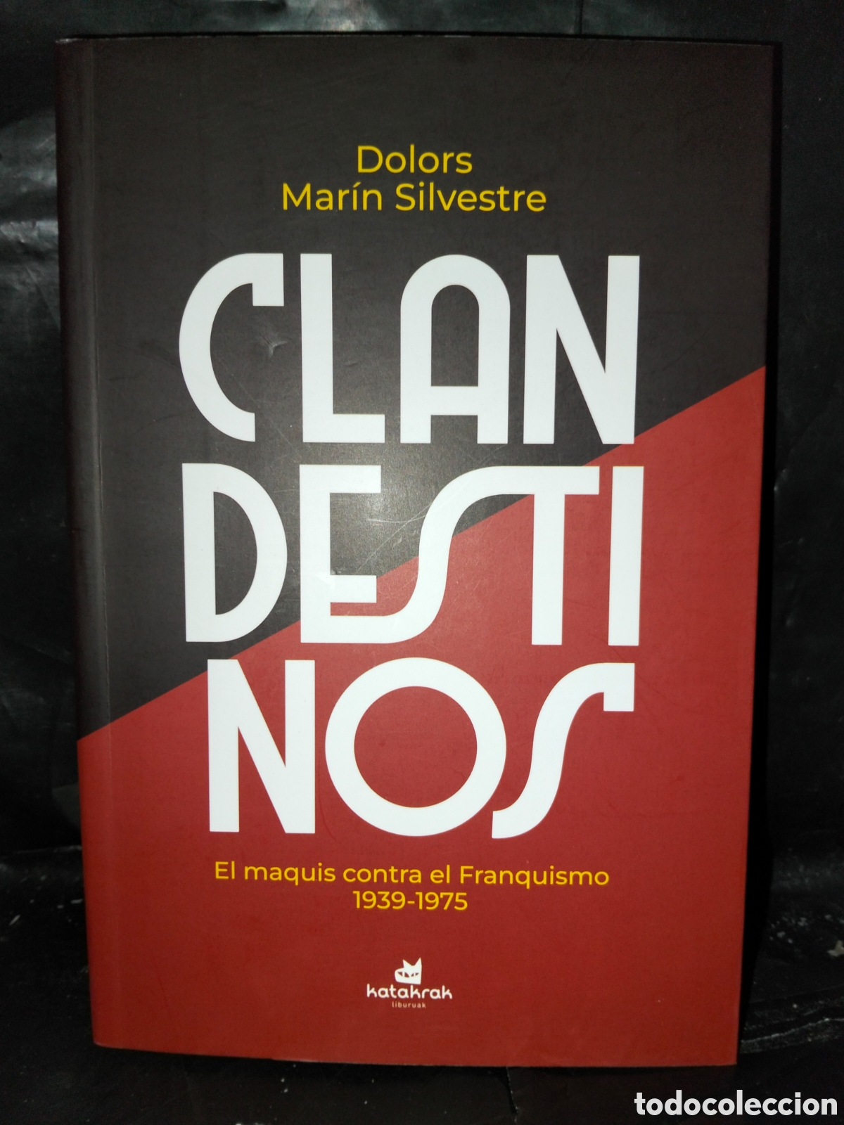Libros: DOLORS MART&Iacute;N SILVESTRE. CLANDESTINOS.KATAKRAK