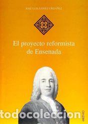 Libros: El proyecto reformista de Ensenada - Fern&aacute;ndez, Roberto; G&oacute;mez Urd&aacute;&ntilde;ez, Jos&eacute; Luis
