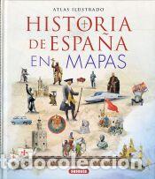 Libros: Historia de Espa&ntilde;a en mapas - Susaeta Ediciones