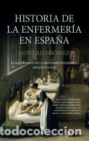 Libros: Historia de la enfermer&iacute;a en Espa&ntilde;a - Gonzalo G&oacute;mez