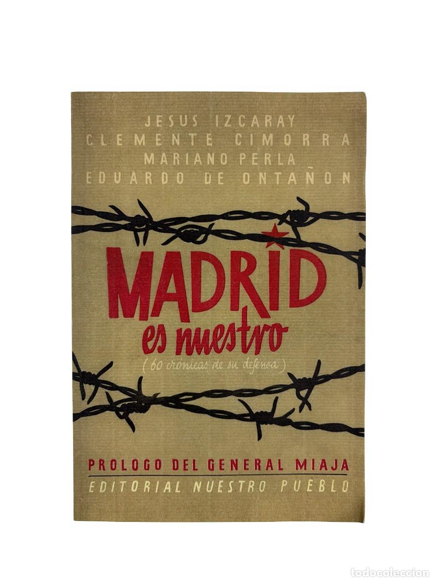 Libros: Madrid es nuestro (60 cronicas de su defensa) - Varios autores