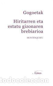 Libros: Gogoetak. Hiritarren eta estatu gizonaren brebiarioa - Montesquieu (Secondat, Charles Louis de)