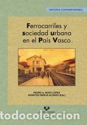 Libros: Ferrocarriles y sociedad urbana en el Pa&iacute;s Vasco - Novo L&oacute;pez, Pedro A./Pareja Alonso, Arantza