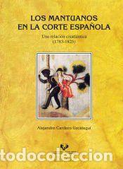 Libros: Los mantuanos en la Corte espa&ntilde;ola: Una relaci&oacute;n cisatl&aacute;ntica (1783-1825) - Alejandro Cardozo