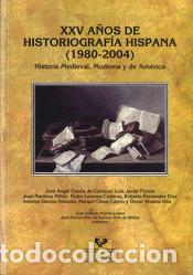 Libros: XXV a&ntilde;os de historiograf&iacute;a hispana (1980-2004). Historia Medieval, Moderna y de Am&eacute;rica - D&iacute;az de