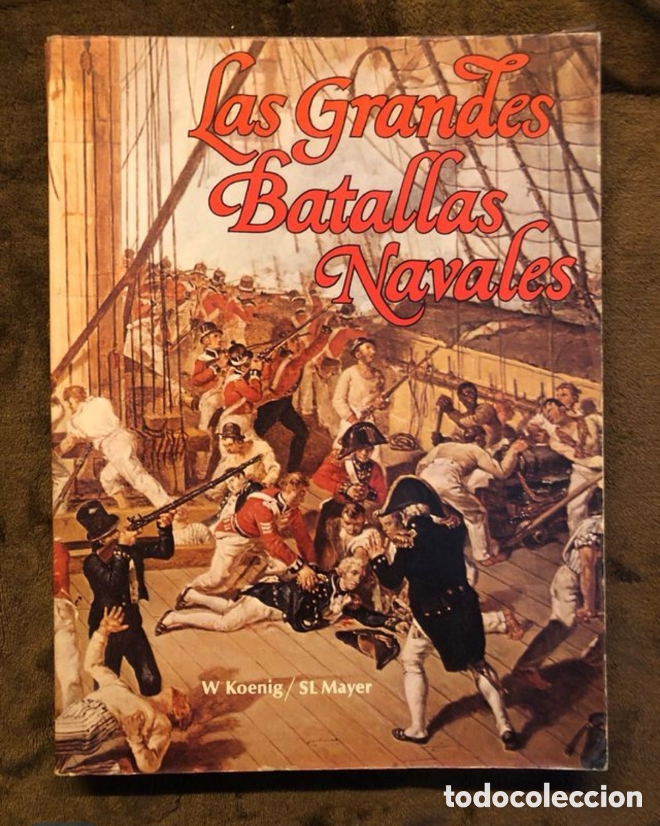 Libros: LAS GRANDES BATALLAS NAVALES W Koening y Mayer
