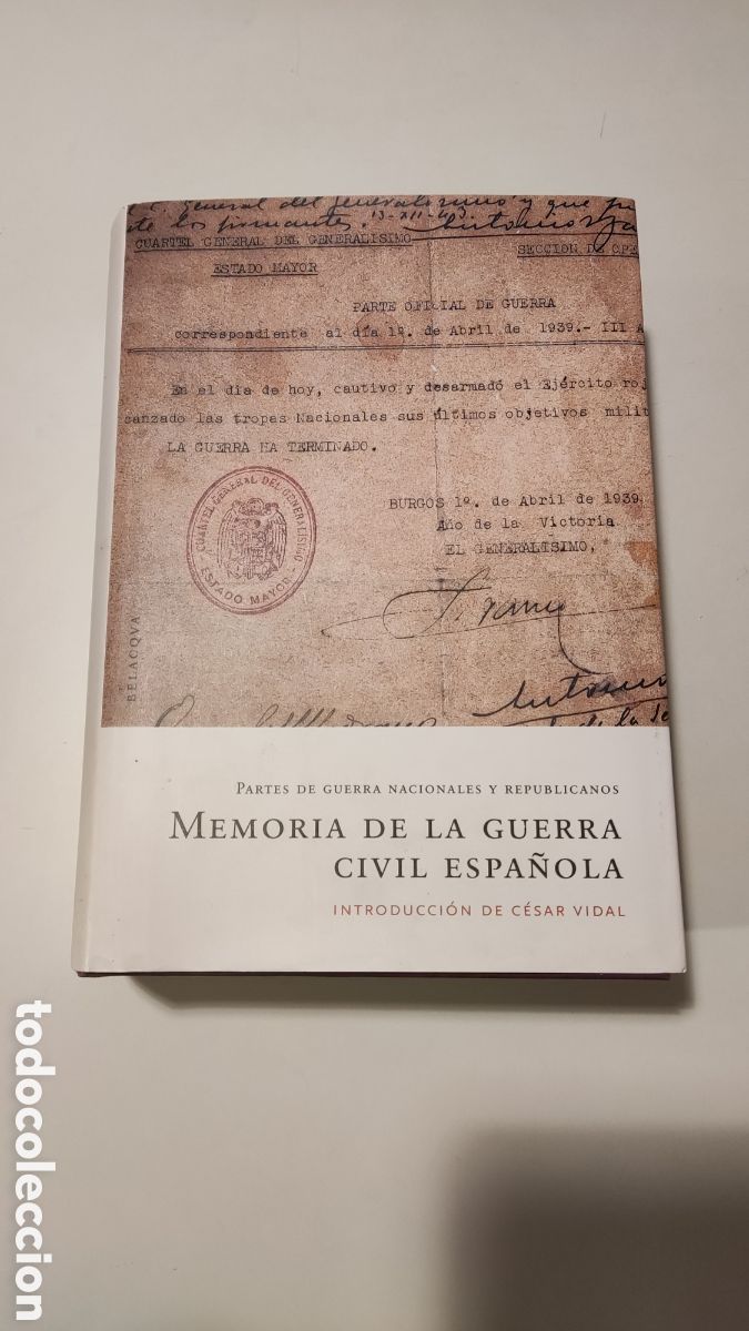 Libros: Memoria de la Guerra Civil Espa&ntilde;ola. Partes de guerra nacionales y republicanos. Introducci&oacute;n de C&eacute;s