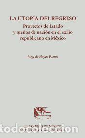 Libros: La utop&iacute;a del regreso - Hoyos Puente, Jorge de