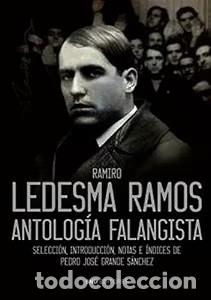 Libros: RAMIRO LEDESMA RAMOS. ANTOLOG&Iacute;A FALANGISTA LEDESMA RAMOS, RAMIRO, Publicado por SND EDITORES, Espa&ntilde;
