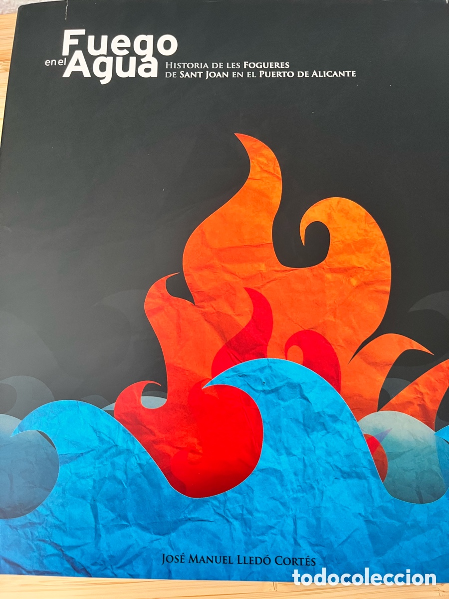 Libros: Fuego en el Agua. HISTORIA DE LES FOGUERES EN EL PUERTO DE ALICANTE
