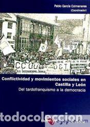 Libros: CONFLICTIVIDAD Y MOVIMIENTOS SOCIALES EN CASTILLA Y LEON - GARCIA COLMENARES, PABLO