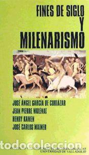 Libros: Fines de siglo y milenarismo - Kamen, Henry; Molenat, Jean Pierre; Garc&iacute;a de Cort&aacute;zar y Ruiz de