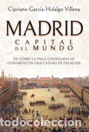 Libros: Madrid Capital del mundo - Garc&iacute;a Hidalgo, Cipriano