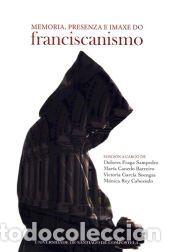 Libros: Memoria, presenza e imaxe do franciscanismo - Rey Cabezudo, M&oacute;nica; Garc&iacute;a Soengas, Victoria;