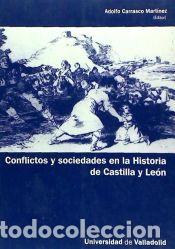Libros: CONFLICTOS Y SOCIEDADES EN HISTORIA CASTILLA Y LEON - CARRASCO MARTINEZ, ADOLFO