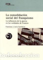 Libros: VC 5-La consolidaci&oacute;n social del franquismo: La influencia de la guerra en los soldados de Franco