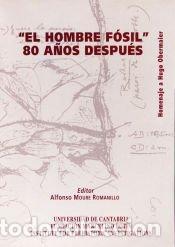 Libros: El hombre f&oacute;sil. 80 a&ntilde;os despu&eacute;s - MOURE ROMANILLO,A.