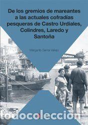 Libros: De los gremios de mareantes a las actuales cofrad&iacute;as pesqueras de Castro Urdiales, Colindres,